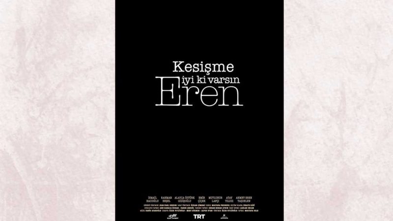 Kesişme: İyi ki Varsın Eren