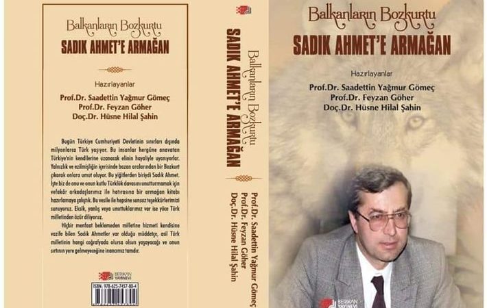 Balkanların Bozkurtu Sadık Ahmet’e Armağan