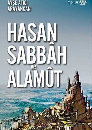 Dağın Efendisi Hasan Sabbah ve Alamut
