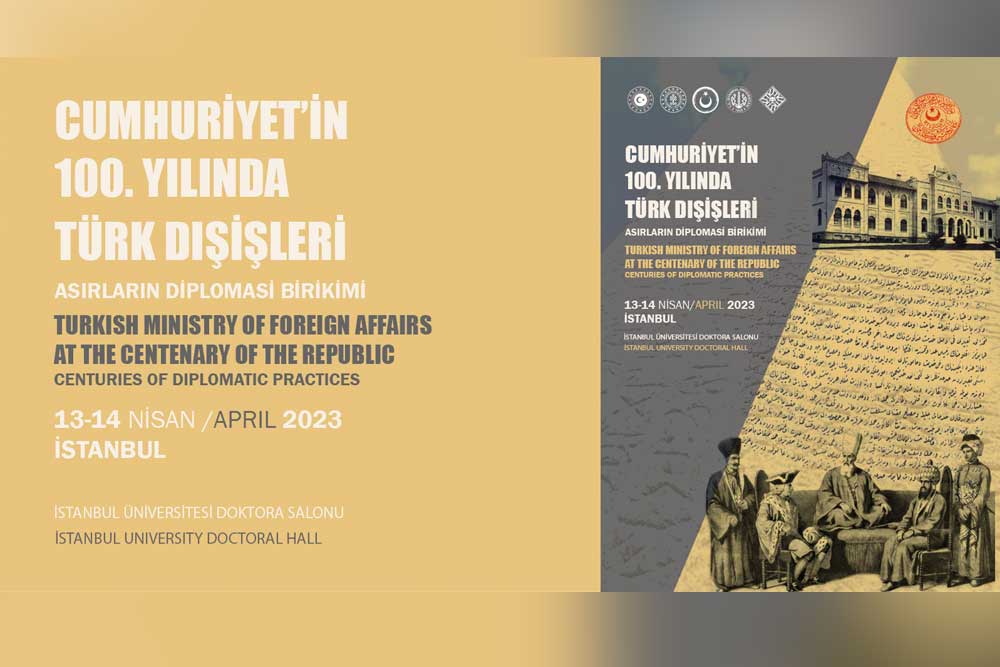 cumhuriyetin 100 yilinda turk disisleri asirlarin diplomasi birikimi sempozyumu