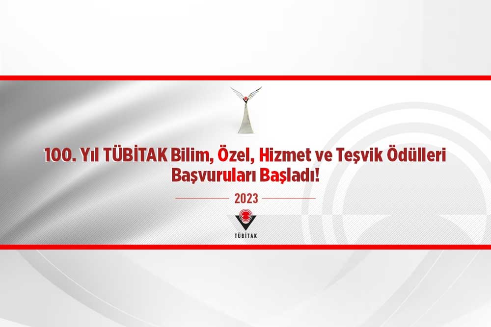100. Yıl TÜBİTAK Bilim, Özel, Hizmet ve Teşvik Ödülleri Başvuruları Başladı 1 100. Yıl TÜBİTAK Bilim, Özel, Hizmet ve Teşvik Ödülleri Başvuruları Başladı