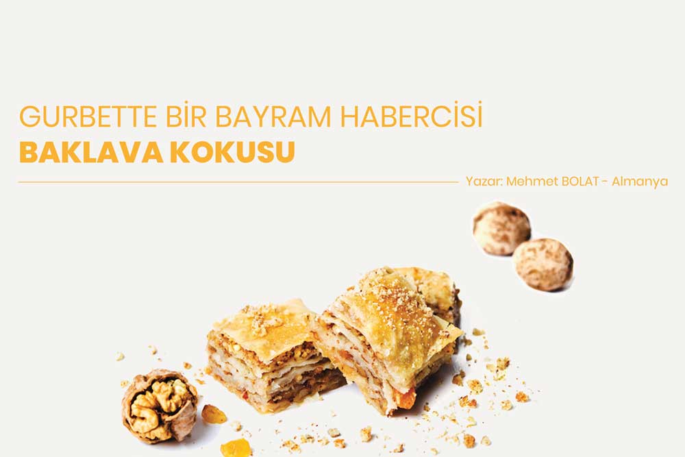 Gurbette Bir Bayram Habercisi Baklava Kokusu 1 Gurbette Bir Bayram Habercisi Baklava Kokusu