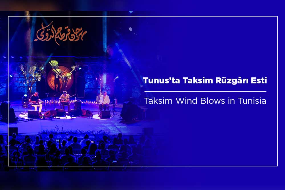 Tunus’ta Taksim Rüzgârı Esti