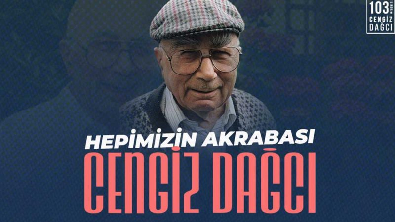 Hepimizin Akrabası: Cengiz Dağcı