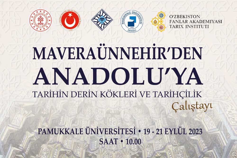 Maveraünnehir’den Anadolu’ya Tarihin Derin Kökleri Ve Tarihçilik Çalıştayı 1 Maveraünnehir’den Anadolu’ya Tarihin Derin Kökleri Ve Tarihçilik Çalıştayı